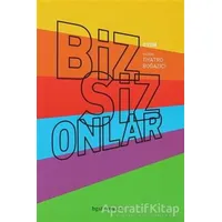 Biz Siz Onlar - Tiyatro Boğaziçi - Bgst Yayınları