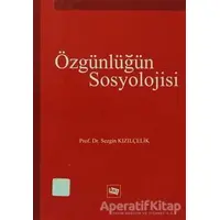 Özgünlüğün Sosyolojisi - Sezgin Kızılçelik - Anı Yayıncılık