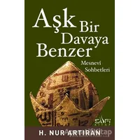 Aşk Bir Davaya Benzer - H. Nur Artıran - Sufi Kitap