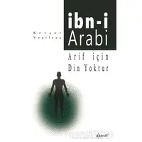 Arif İçin Din Yoktur - İbn-i Arabi - Kevser Yeşiltaş - Demos Yayınları