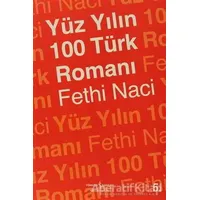 Yüz Yılın 100 Türk Romanı - Fethi Naci - İş Bankası Kültür Yayınları