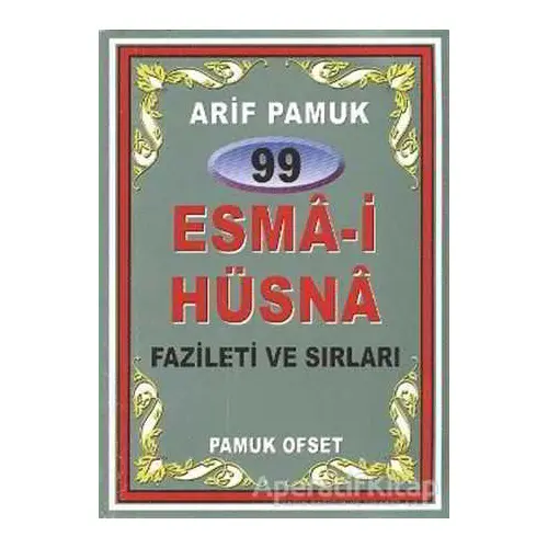 99 Esma-i Hüsna Fazileti ve Sırları (Dua-099) - Arif Pamuk - Pamuk Yayıncılık