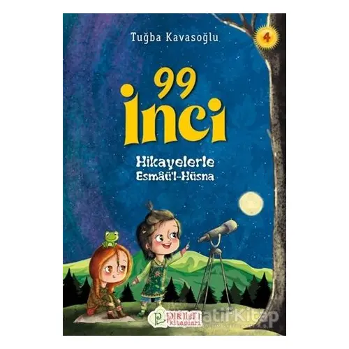 99 İnci - Hikayelerle Esmaül Hüsna 4 - Tuğba Kavasoğlu - Pırıltı Kitapları - Erkam