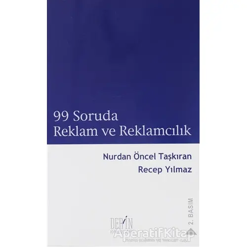 99 Soruda Reklam ve Reklamcılık - Nurdan Öncel Taşkıran - Derin Yayınları