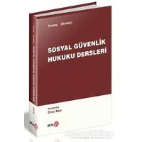 Sosyal Güvenlik Hukuku Dersleri - Ömer Ekmekçi - Beta Yayınevi