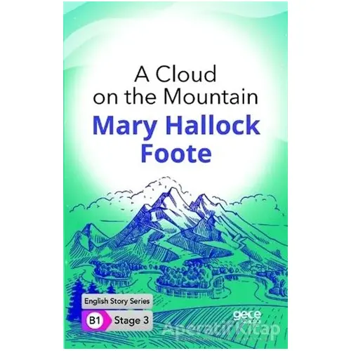 A Cloud on the Mountain - İngilizce Hikayeler B1 Stage 3 - Mary Hallock Foote - Gece Kitaplığı