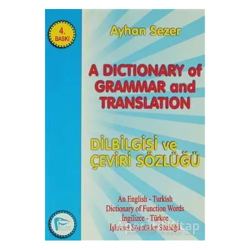 A Dictionary of Grammar and Translation - Ayhan Sezer - Pelikan Tıp Teknik Yayıncılık