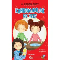 Kahramanlar Ne Yer? - A. Erkan Akay - ÇokÇocuk Kitap