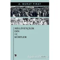 Milliyetçilik Din ve Kürtler - A. Murat Fırat - Çıra Yayınları