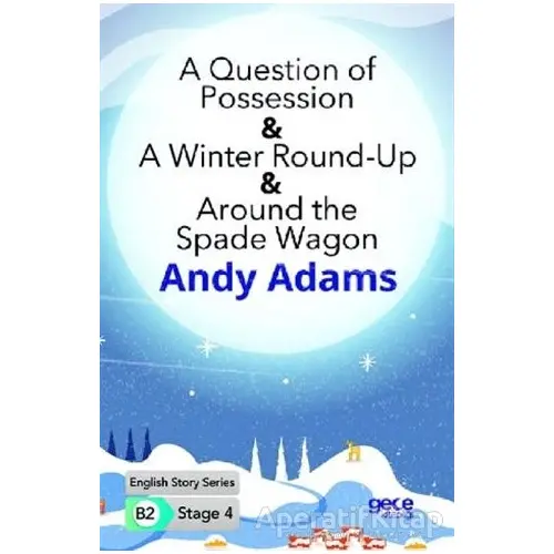 A Question of Possession - A Winter Round - Up - Around the Spade Wagon - İngilizce Hikayeler B2 Sta