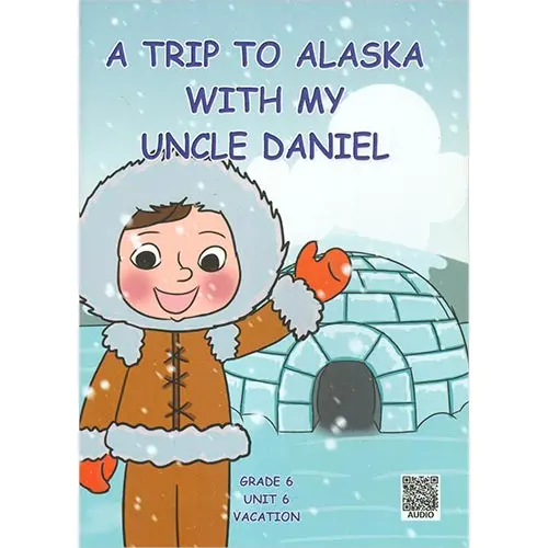 A Trip To Alaska With My Uncle Daniel (Grade 6 İngilizce Hikaye) Living Publications