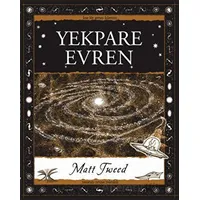 Yekpare Evren - Matt Tweed - A7 Kitap