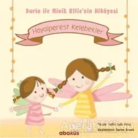 Hayalperest Kelebekler - Durie ile Minik Ellienin Hikayesi - Selin Batı Oran - Abaküs Kitap