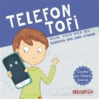 Telefon Tofi - Yeşim Özen Açıl - Abaküs Kitap