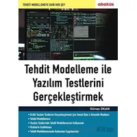 Tehdit Modelleme ile Yazılım Testlerini Gerçekleştirmek - Güneş Okan - Abaküs Kitap