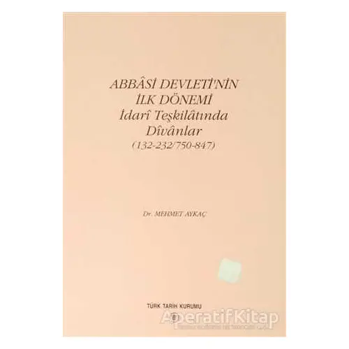 Abbasi Devleti’nin İlk Dönemi - İdari Teşkilatında Divanlar