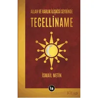 Allah ve Varlık İlişkisi Seyrinde Tecelliname - İsmail Metin - La Kitap