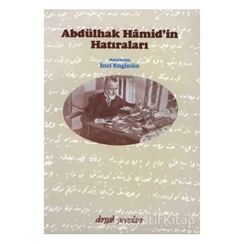 Abdülhak Hamid’in Hatıraları - Abdülhak Hamid Tarhan - Dergah Yayınları