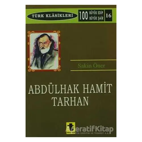 Abdülhak Hamit Tarhan - Sakin Öner - Toker Yayınları