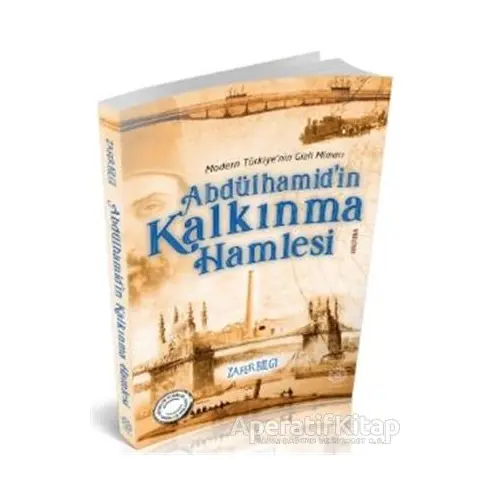 Abdülhamidin Kalkınma Hamlesi - Zafer Bilgi - Mihrabad Yayınları