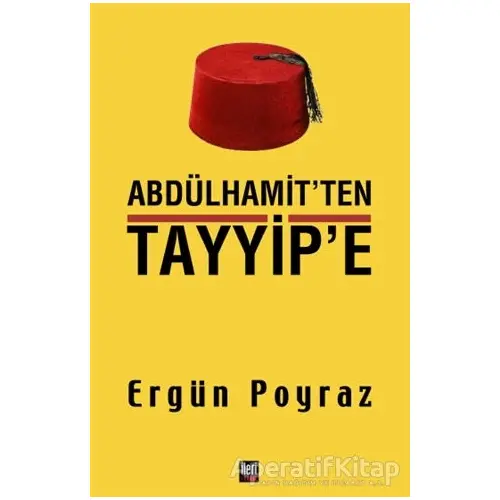 Abdülhamitten Tayyipe - Ergün Poyraz - İleri Yayınları