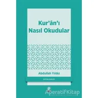 Kur’an’ı Nasıl Okudular? - Abdullah Yıldız - Pınar Yayınları