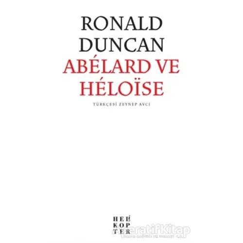 Abelard ve Heloise - Ronald Duncan - Helikopter Yayınları