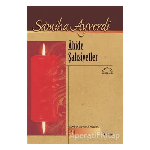 Abide Şahsiyetler - Samiha Ayverdi - Kubbealtı Neşriyatı Yayıncılık