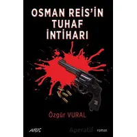 Osman Reis’in Tuhaf İntiharı - Özgür Vural - Abis Yayıncılık