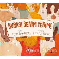 Burası Benim Yerim! - Pippa Goodhart - Abm Yayınevi