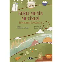 Beklemenin Mucizesi: Fermente Lezzetler - Yurdanur Ay Paşa - Abm Yayınevi