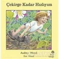 Çekirge Kadar Hızlıyım - Audrey Wood - Hep Kitap