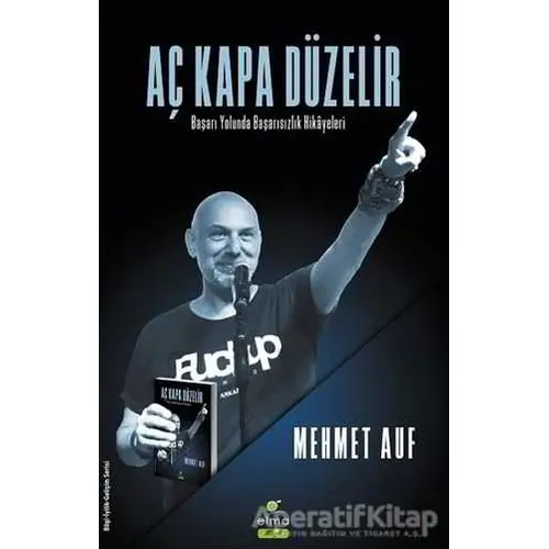 Aç Kapa Düzelir - Mehmet Auf - ELMA Yayınevi