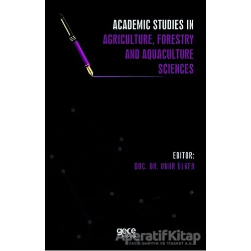 Academic Studies in Agriculture, Forestry and Aquaculture Sciences - Onur Ülker - Gece Kitaplığı