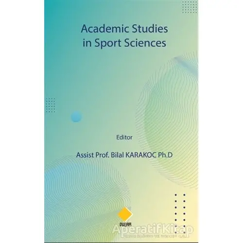 Academic Studies in Sport Sciences - Bilal Karakoç - Duvar Kitabevi