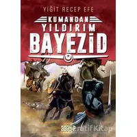 Yıldırım Bayezid: Kumandan 7 - Yiğit Recep Efe - Acayip Kitaplar