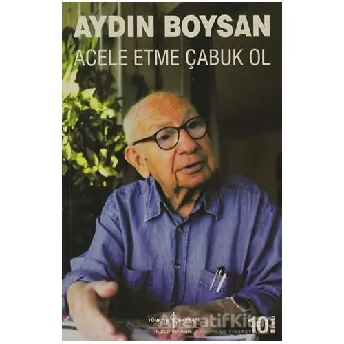 Acele Etme Çabuk Ol - Aydın Boysan - İş Bankası Kültür Yayınları