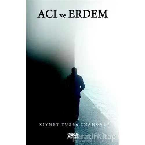 Acı ve Erdem - Kıymet Tuğba İmamoğlu - Gece Kitaplığı