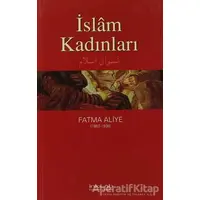 İslam Kadınları - Fatma Aliye Topuz - İnkılab Yayınları