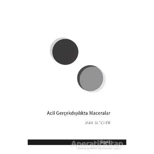 Acil Gerçekdışılıkta Maceralar - Max Blecher - Jaguar Kitap