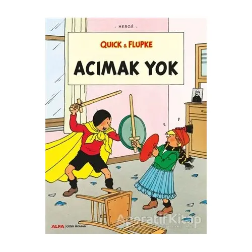 Acımak Yok - Quick ve Flupke - Herge - Alfa Yayınları