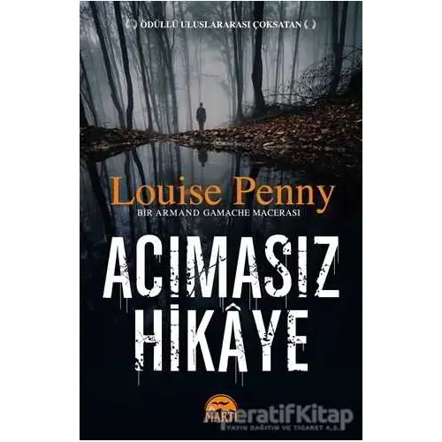 Acımasız Hikaye - Louise Penny - Martı Yayınları