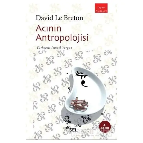 Acının Antropolojisi - David Le Breton - Sel Yayıncılık