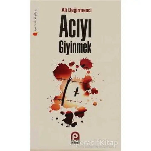 Acıyı Giyinmek - Ali Değirmenci - Pınar Yayınları