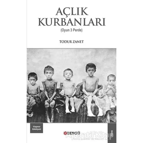 Açlık Kurbanları - Todur Zanet - Bengü Yayınları