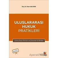 Uluslararası Hukuk Pratikleri - İslam Safa Kaya - Adalet Yayınevi