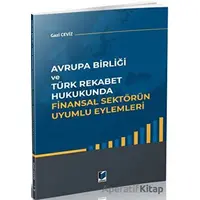 Avrupa Birliği ve Türk Rekabet Hukukunda Finansal Sektörün Uyumlu Eylemleri