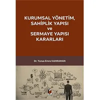 Kurumsal Yönetim, Sahiplik Yapısı ve Sermaye Yapısı Kararları