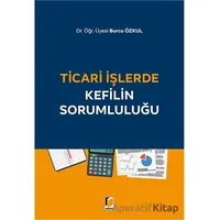 Ticari İşlerde Kefilin Sorumluluğu - Burcu Özkul - Adalet Yayınevi