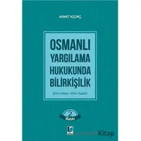 Osmanlı Yargılama Hukukunda Bilirkişilik - Ahmet Kılınç - Adalet Yayınevi